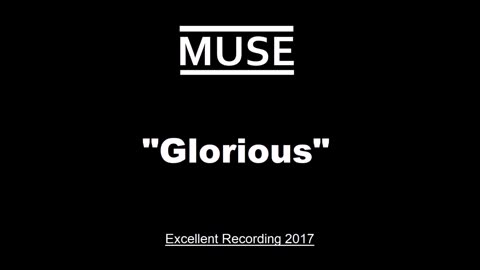 Muse - Glorious (Live in London, England August 19, 2017)