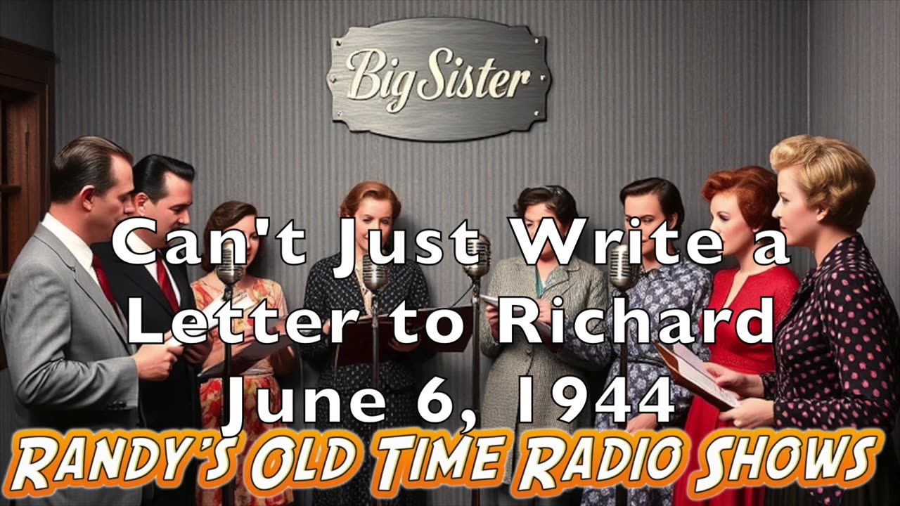 44-06-06 Big Sister-Can't Just Write a Letter to Richard