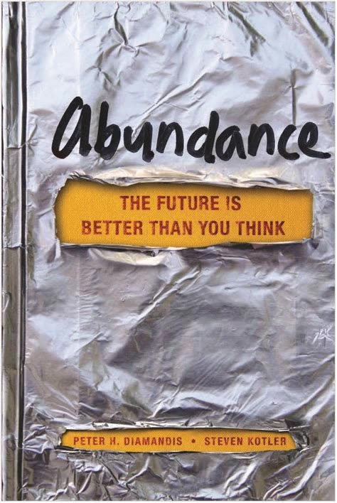 Abundance by Peter H. Diamandis and Steven Kotler | Summary