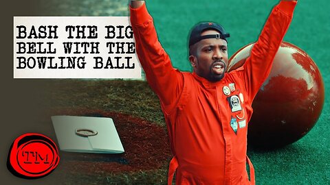 Bash the Big Bell with the Bowling Ball | Full Task
