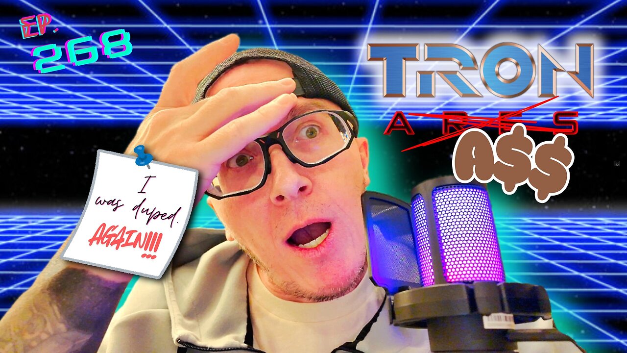 Ep. 268 Let’s try this again… Tron: Ares is complete and UTTER A$$!