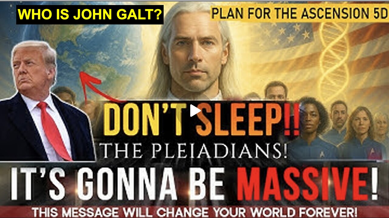 A Big Event for All of Humanity - Arcturians The Plan of Ascension to 5D. WHO IS John Galt?