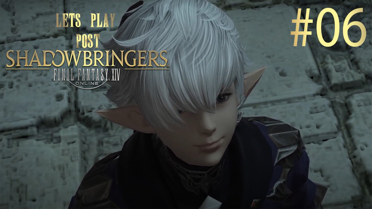 Let's Play Final Fantasy XIV POST SHADOWBRINGERS Ep 6