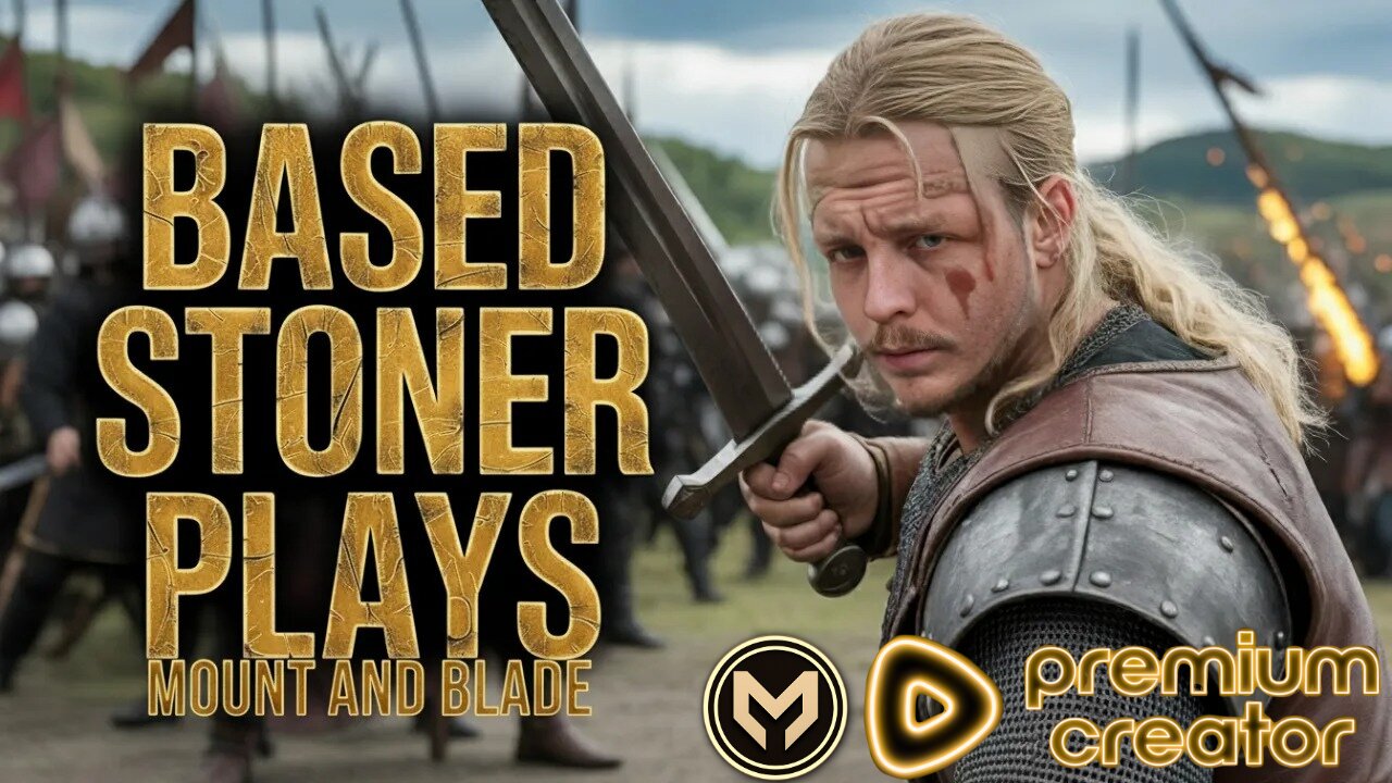 BASED STONER Takes On Mount And Blade Bannerlord