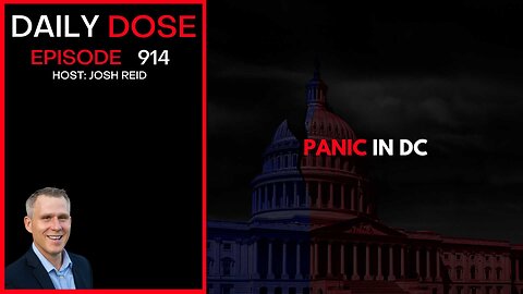 Panic In DC | Ep. 914 The Daily Dose