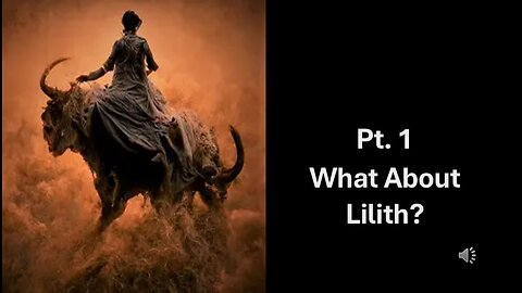 What About Lilith? Pt. 1
