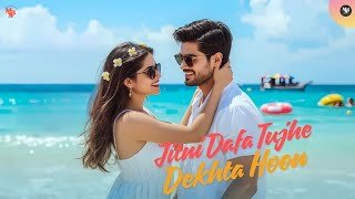 Jitni Dafa Tujhe Dekhta Hoon 💞 | Heart Touching Hindi Love Song | Romantic Status | Feel the Love 💖
