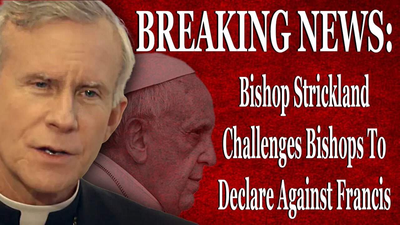 Breaking News: Bishop Strickland Challenges Bishops To Declare Against Francis