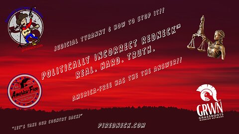Judicial Tyranny And How To Stop It! “LIVE” @ 5:00 PM EST 11/18!