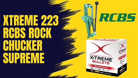 Xtreme Bullets 223 Reloading Kit - RCBS Rock Chucker Supreme