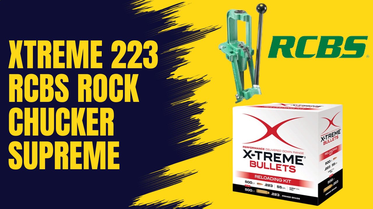 Xtreme Bullets 223 Reloading Kit - RCBS Rock Chucker Supreme