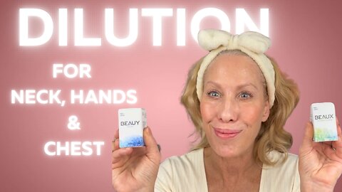 Beaux & Beauy Dilution for Neck, Hands & Chest