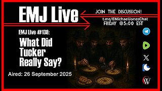 EMJ Live #138: What Did Tucker Really Say❓ | Dr. E. Michael Jones •🕞 1h 3mins