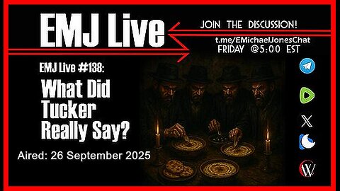 EMJ Live #138: What Did Tucker Really Say❓ | Dr. E. Michael Jones •🕞 1h 3mins