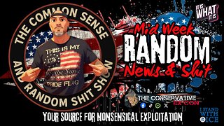 The Common Sense and Random Shit, Show (Mid Week Bullshit)