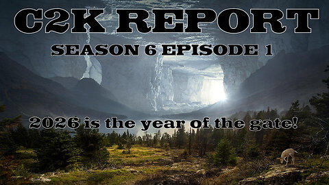 C2K Report S6 E001: 2026 is the year of the gate!