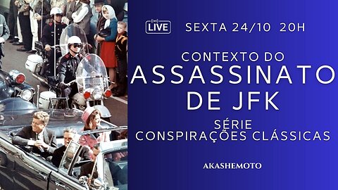 O contexto do Assassinato de JFK - Série Conspirações Clássicas | Live 24 out 2025