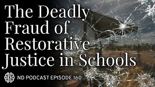 The Deadly Fraud of Restorative Justice in Schools