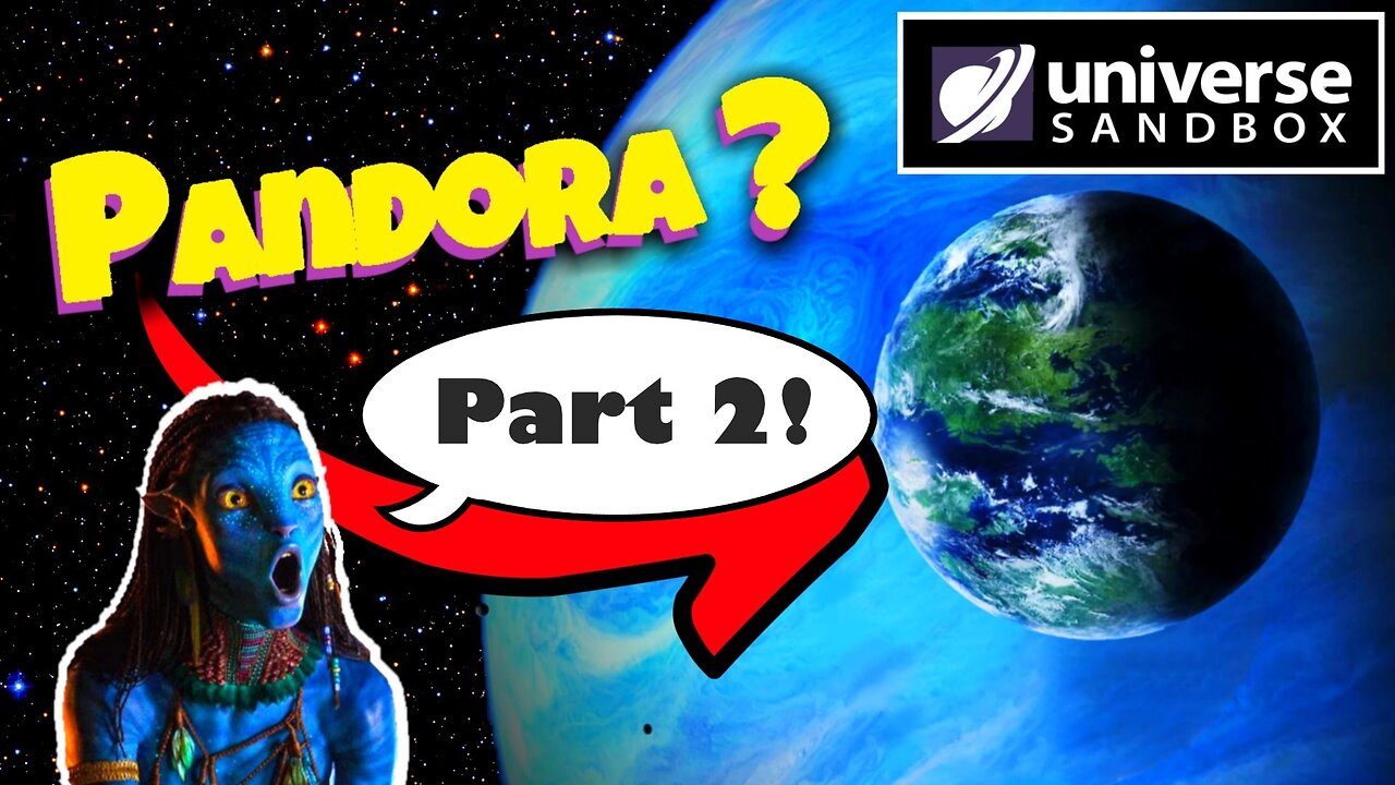 UNIVERSE SANDBOX - Exomoons, Life & Avatar's REAL WORLD Pandora... Candidate 1 (Part 2)