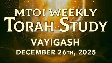 Vayigash | Genesis 44:18 - 47:27 | MTOI Torah Study