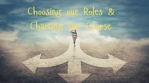 Choosing our Roles & Charting Our Course ~ Messages from Ann & the Angels - 10/04/2025
