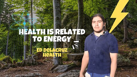 Health is related to energy by Ed Delacruz #health #healthy #healthadvice #reels #shorts