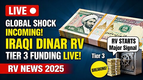 Global Shock Incoming! Iraqi Dinar RV Starts With Tier 3 Funding Live! 🏦 💥 Iraqi Dinar Rv News 2025
