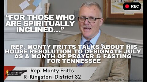 “For Those Who Are Spiritually Inclined…”- Rep Fritts talks about month of Prayer & Fasting in TN