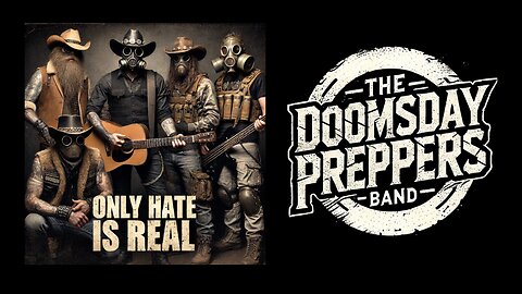 The Doomsday Preppers Band - Only Hate Is Real
