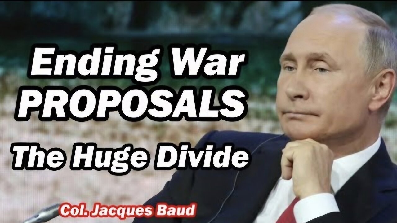 Ending War Proposals: The HUGE DIVIDE w/Col Jaques Baud