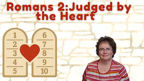Romans 2 - Judged by the Heart
