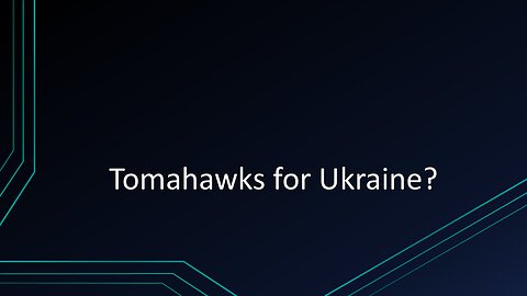 Tomahawks For Ukraine?