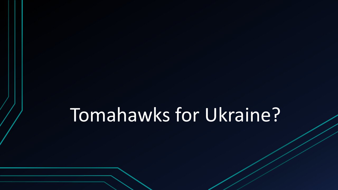 Tomahawks For Ukraine?