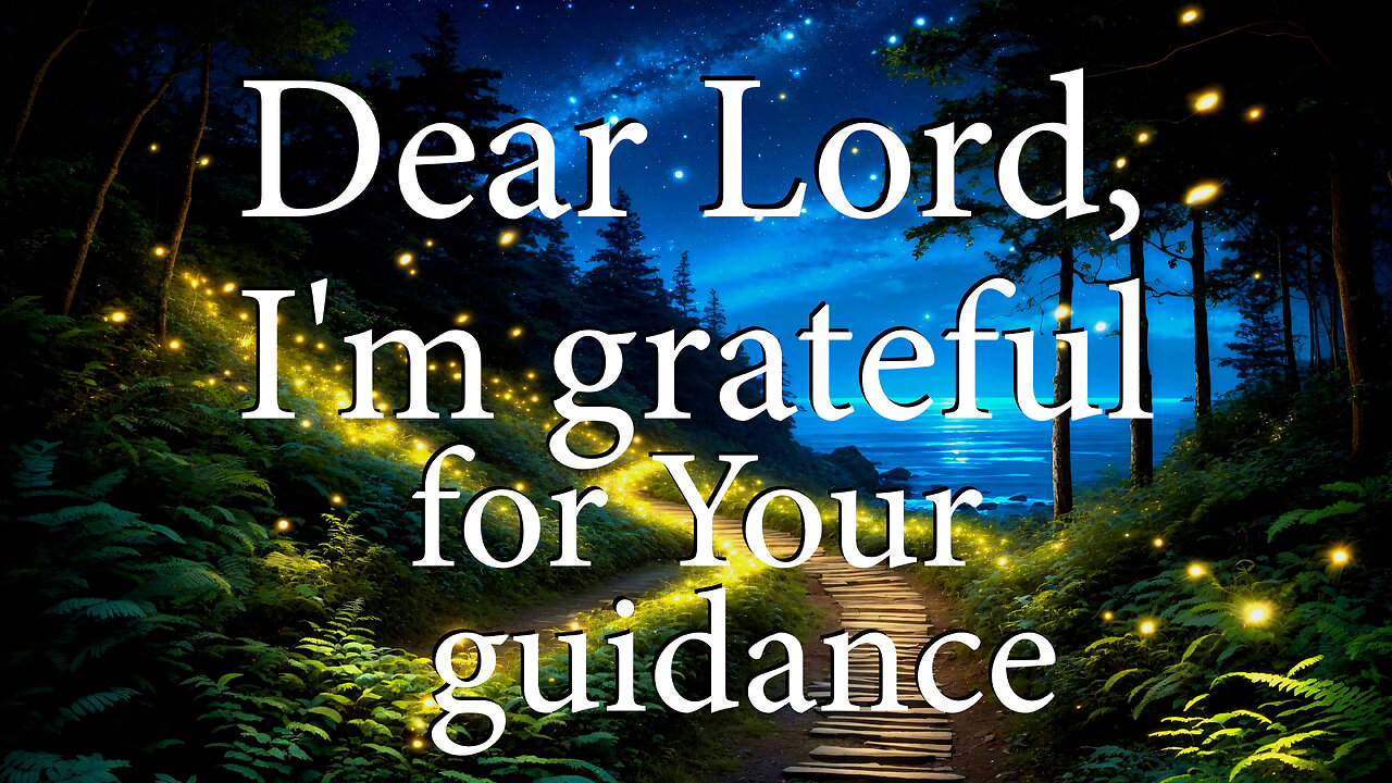 LORD I'm Grateful For The Blessing of Your Guidance | Christian Prayer