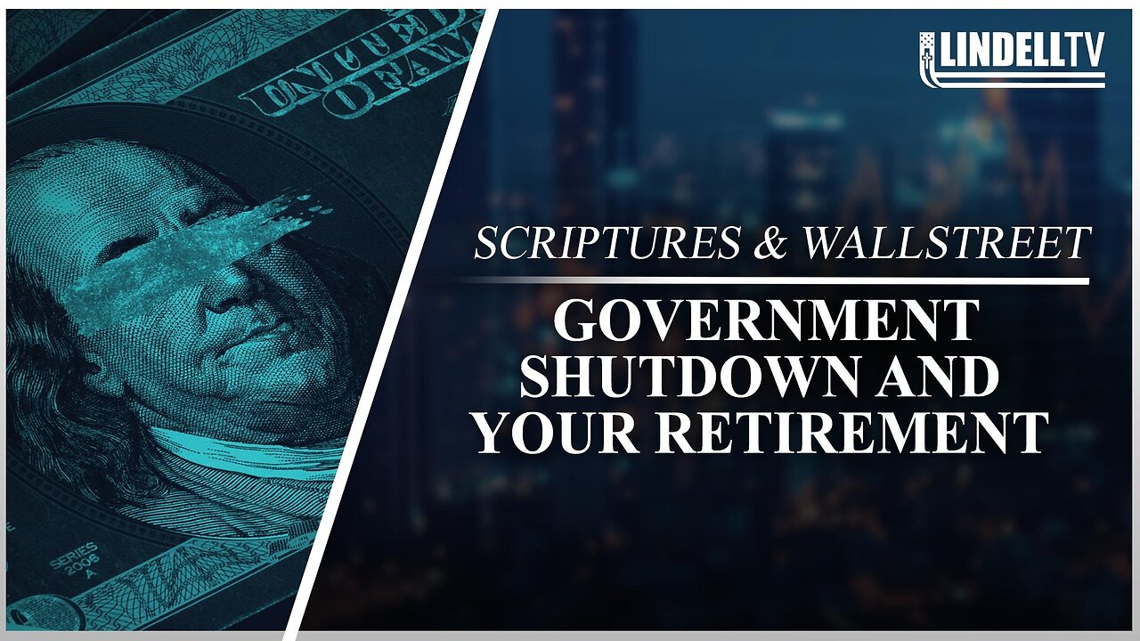 GOVERNMENT SHUTDOWN AND YOUR RETIREMENT - 10.07.25