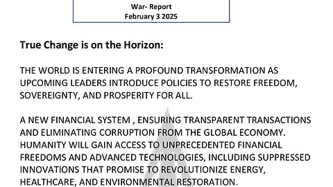 WAR REPORT - FEBRUARY 03 2025 - TRUE CHANGE IS ON THE HORIZON