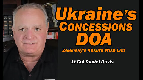 Ukraine Concessions DOA /Lt Col Daniel Davis