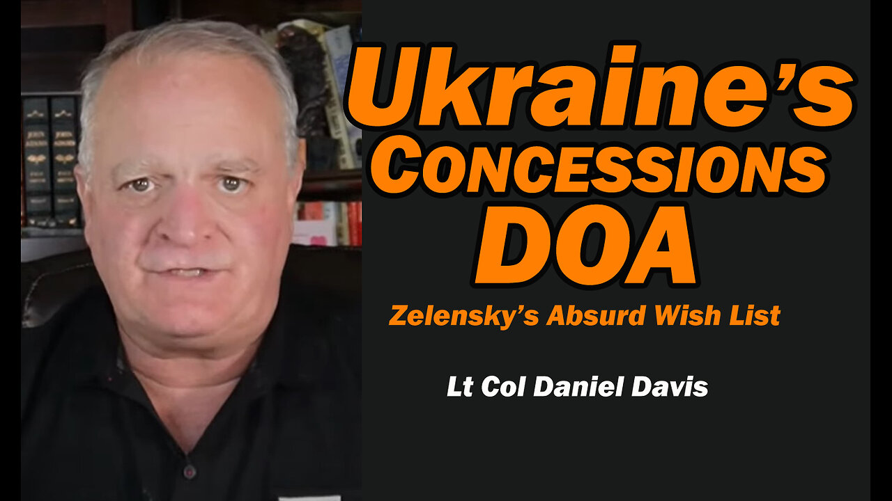 Ukraine Concessions DOA /Lt Col Daniel Davis