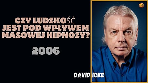 Czy ludzkość jest pod wpływem masowej hipnozy? | D. Icke