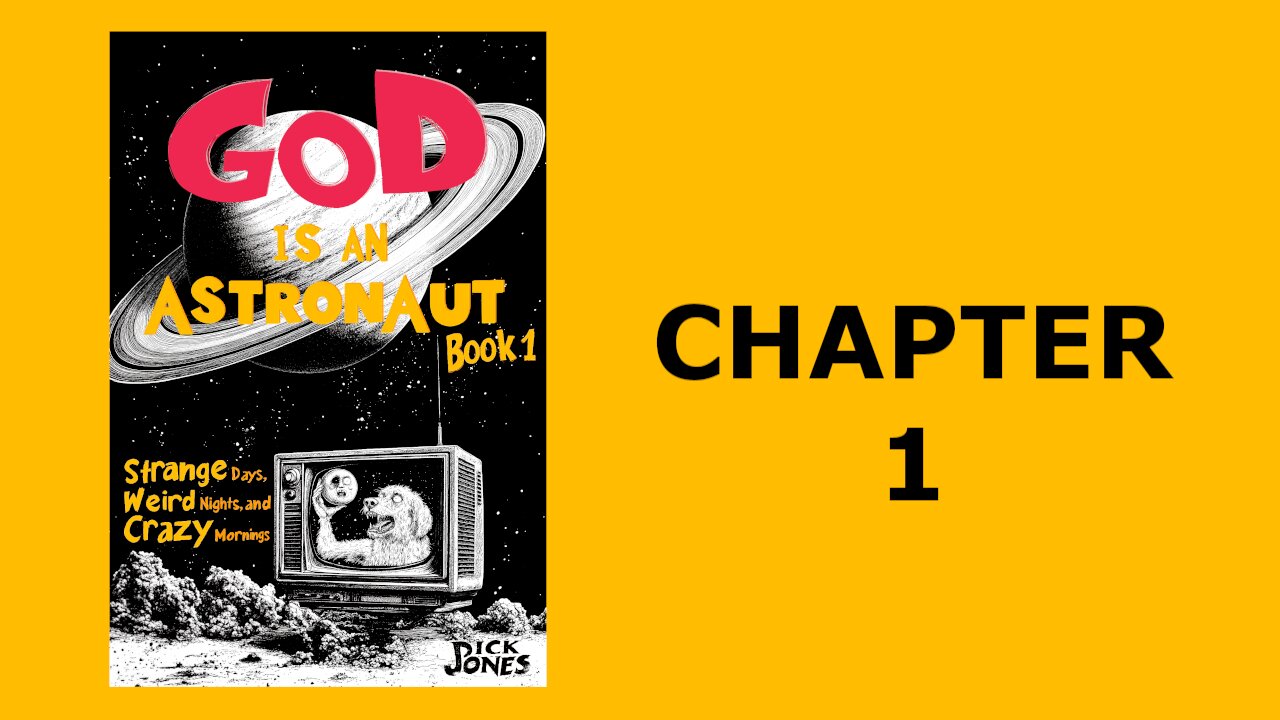 God Is An Astronaut (Book 1): Chapter 1, Dick Jones (Audio Book)