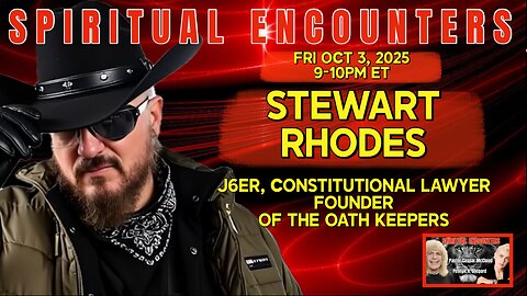 SPIRITUAL ENCOUNERS: S2 EP 8: STEWART RHODES OATH KEEPERS