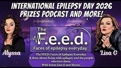 International Epilepsy Day 2026 Giveaways + Raw Epilepsy Stories Ep.14 Faces of Epilepsy Everyday