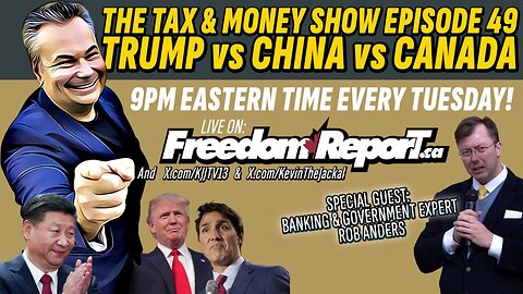 The Tax & Money Show Episode 49: TRUMP vs CHINA vs CANADA