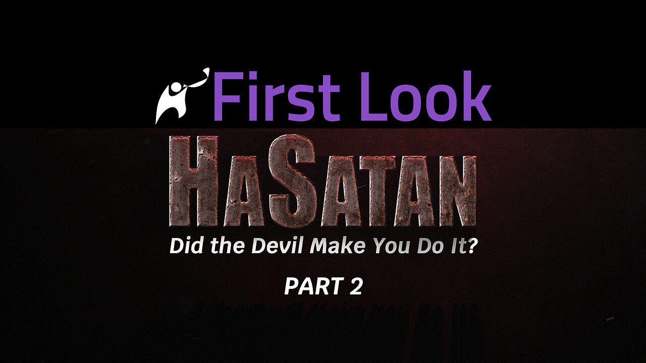 First Look | HaSatan | Did the Devil Make You Do It? | Part 2