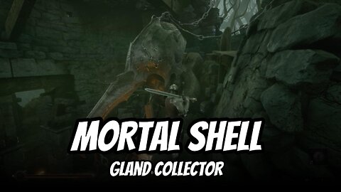 MORTAL SHELL GLAND COLLECTOR #game #games #gameplay #gaming #mortalshell