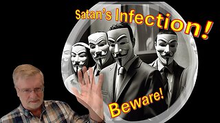 Satan’s Infection – Satan's Toolbox - Part 7