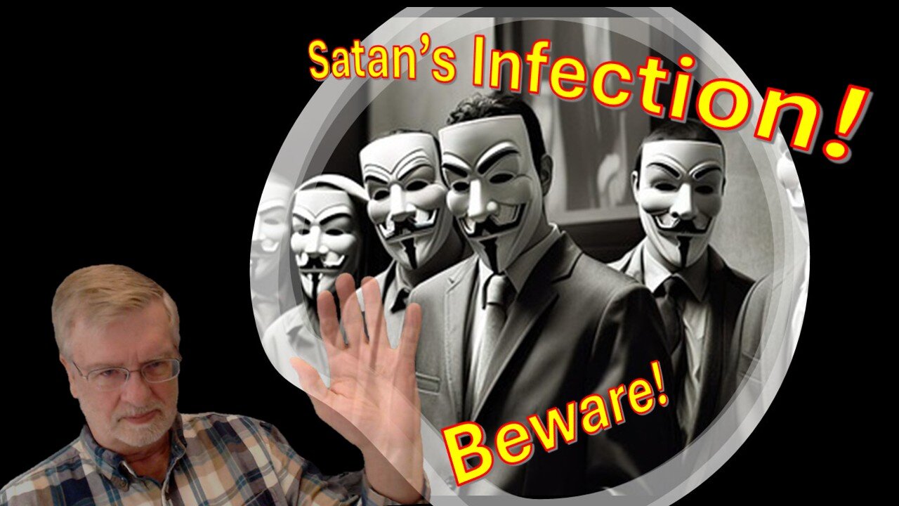 Satan’s Infection – Satan's Toolbox - Part 7