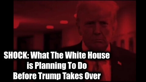 SHOCK: What The White House is Planning To Do Before Trump Takes Over