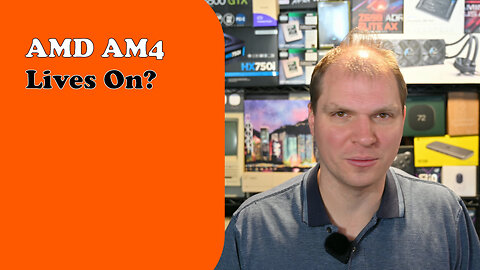 AMD AM4 Lives On? - Tony Tech Topics