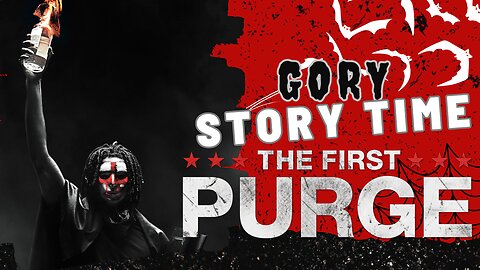 Gory Story Time: The First Purge - High Thoughts on Low Morality